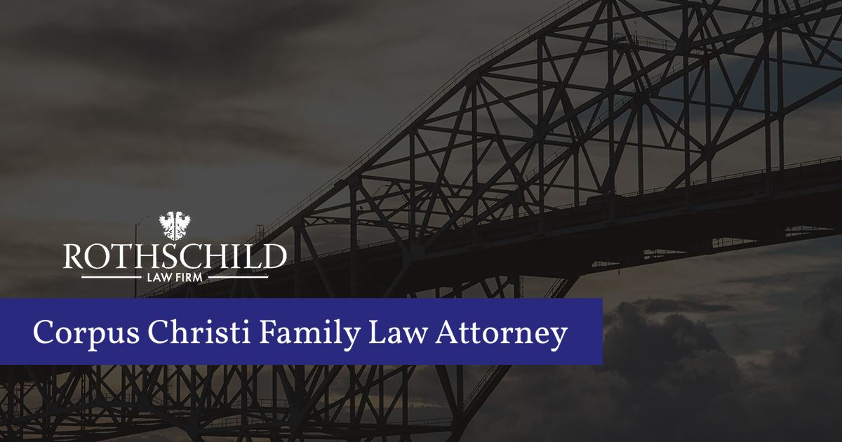 Corpus Christi Family Law & Divorce Lawyer